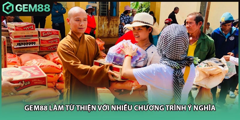 Gem88 làm từ thiện với nhiều chương trình ý nghĩa